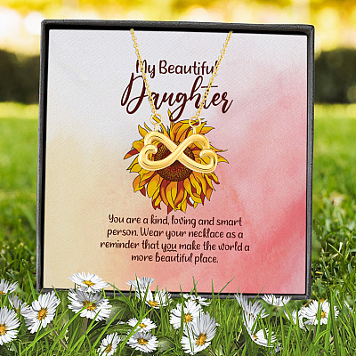My Beautiful Daughter You Are A Kind Loving And Smart Person Sunflower Infinity Heart Pendant Necklace