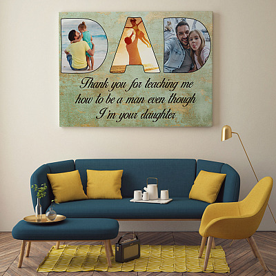 Alternative view of Personalized Photo Dad Thank You For Teaching Me How To Be A Man Even Though I'm Your Daughter Canvas Prints