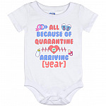 all Because Quarantine, White, Baby Onesie - 12 Month