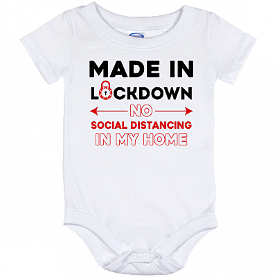 Made In Lockdown No Social Distancing In My Home Baby Onesie - Baby Infant Bodysuit - Baby Quarantined Shirt, White, Baby Onesie - 12 Month