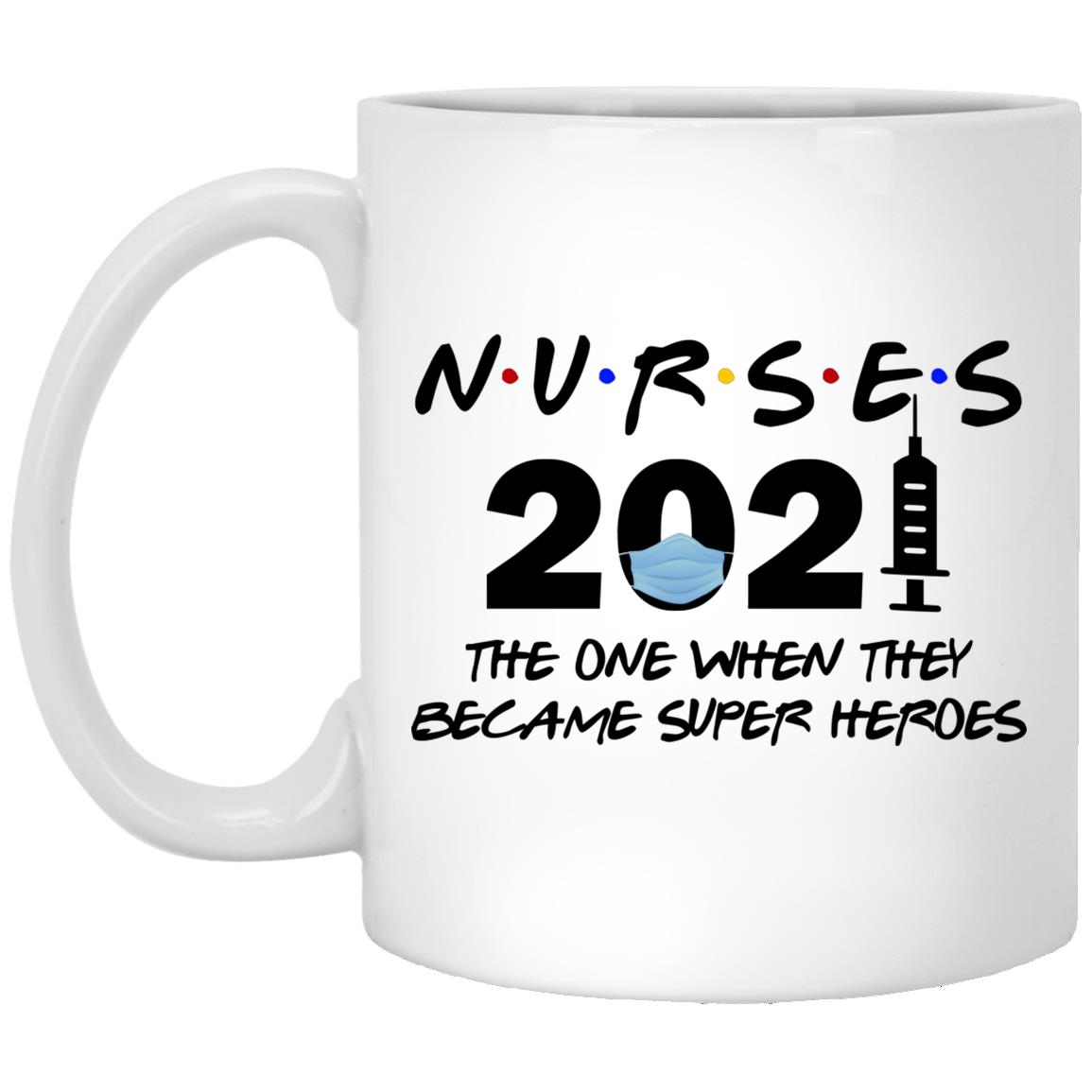 Nurse 2021 The One Mug, White, 11 oz. White Mug