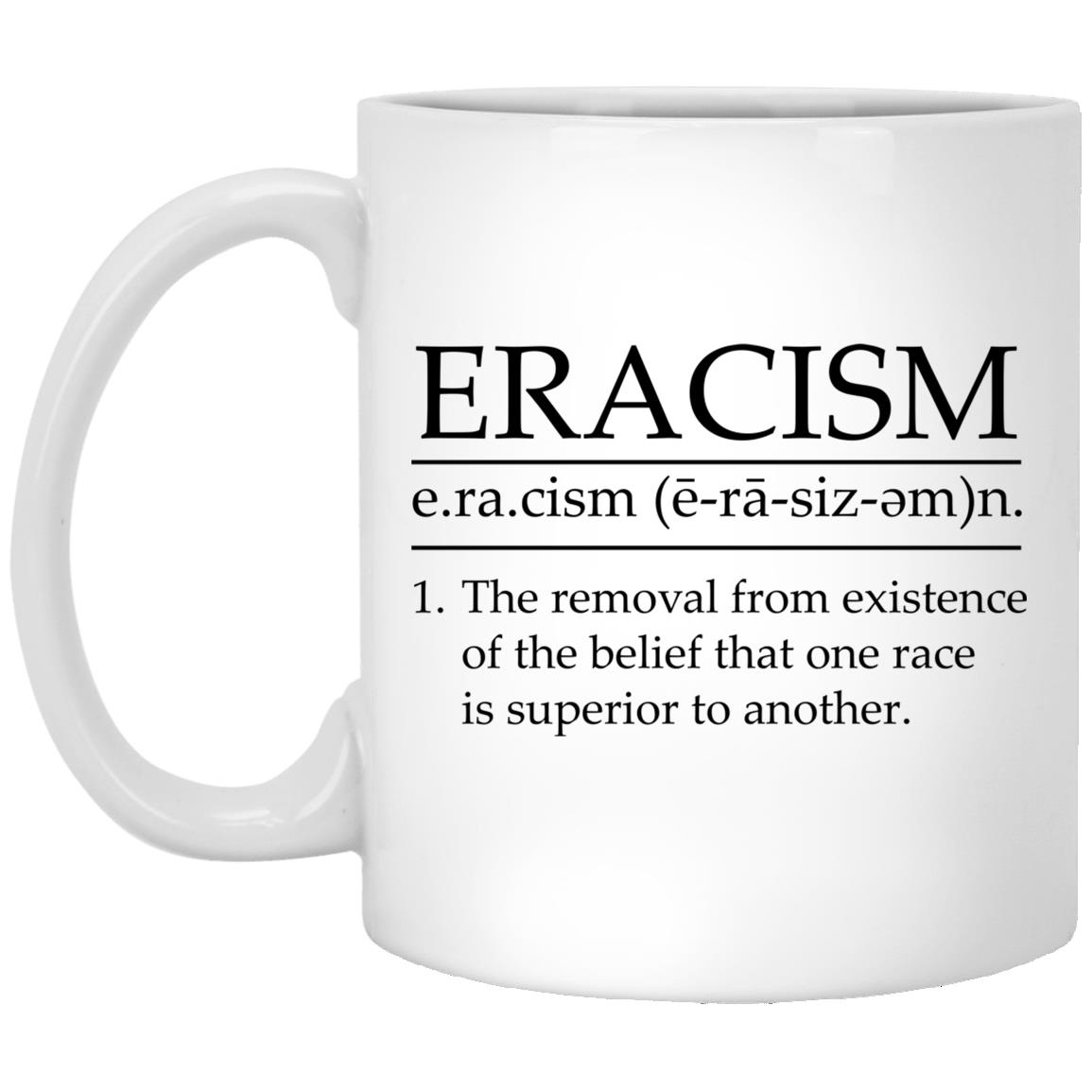 Eracism Definition, White, 11 oz. White Mug