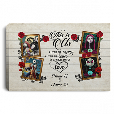 Personalized This Is Us A Little Bit Crazy Nightmare Jack And Sally Framed Canvas Prints - Unframed Poster, White, 0.75'' Framed Canvas