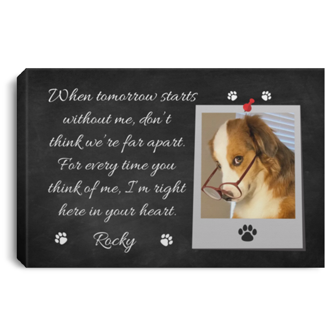 Custom Photo Pet Memorial Framed Canvas - Tomorrow Starts Without Me Don't Think We Far Apart Unframed Poster, White, 0.75'' Framed Canvas