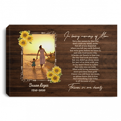 Custom Photo In Memory Of Mom Framed Canvas - Not A Day Passed By You Don't Cross My Mind Unframed Poster, White, 0.75'' Framed Canvas