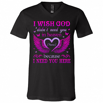 Personalized I Wish God Didn't Need T-Shirt, Black, V-Neck T-Shirt