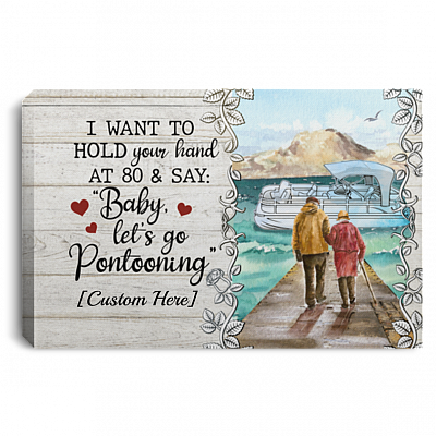 Personalized I Want to Hold Your Hand at 80 and Let's Go Pontooning Custom Name Framed Canvas - Unframed Poster, White, 0.75'' Framed Canvas