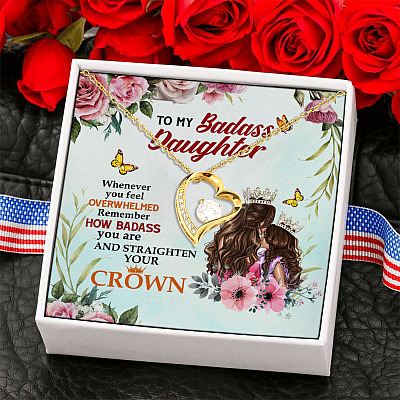 To My Badass Daughter Whenever You Feel Overwhelmed Remember Straighten Your Crown Forever Love Pendant Necklace
