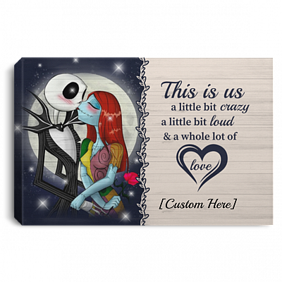 Personalized This Is Us A Little Bit Crazy Nightmare Jack And Sally Wrapped Framed Canvas Prints - Unframed Poster, White, 0.75'' Framed Canvas