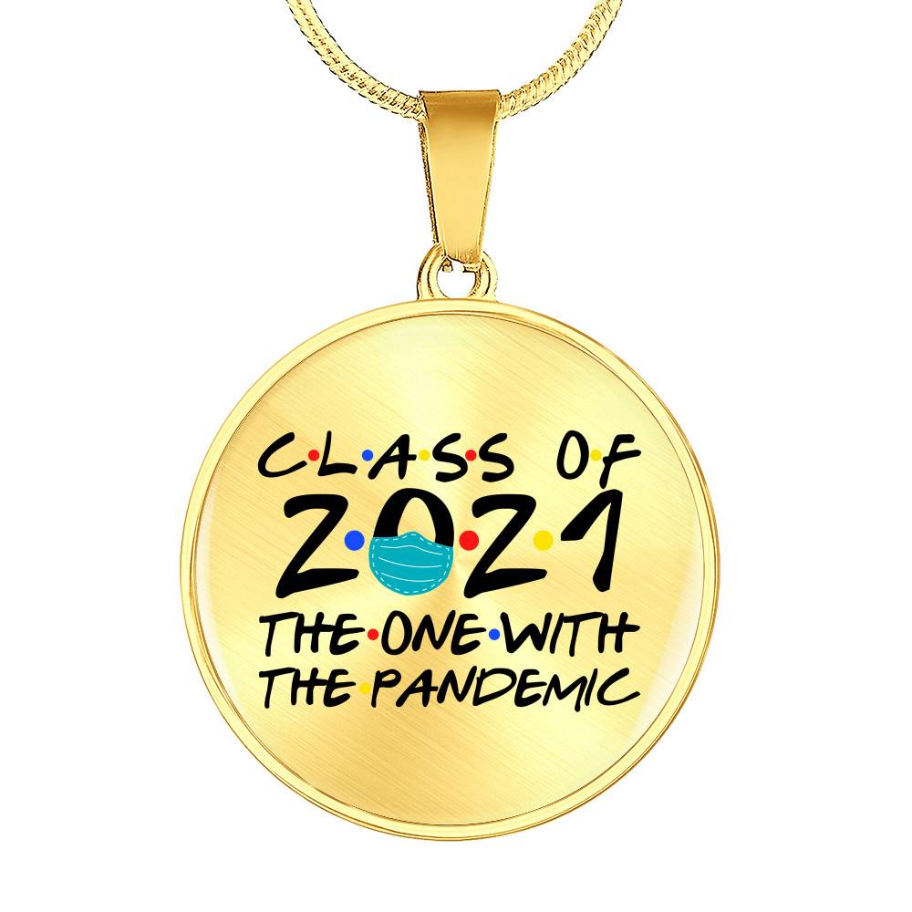 Class of 2021 the One with The Pandemic Friend Circle Pendant Necklace Graduation Gifts - Circle Luxury Necklace (Gold Plated)