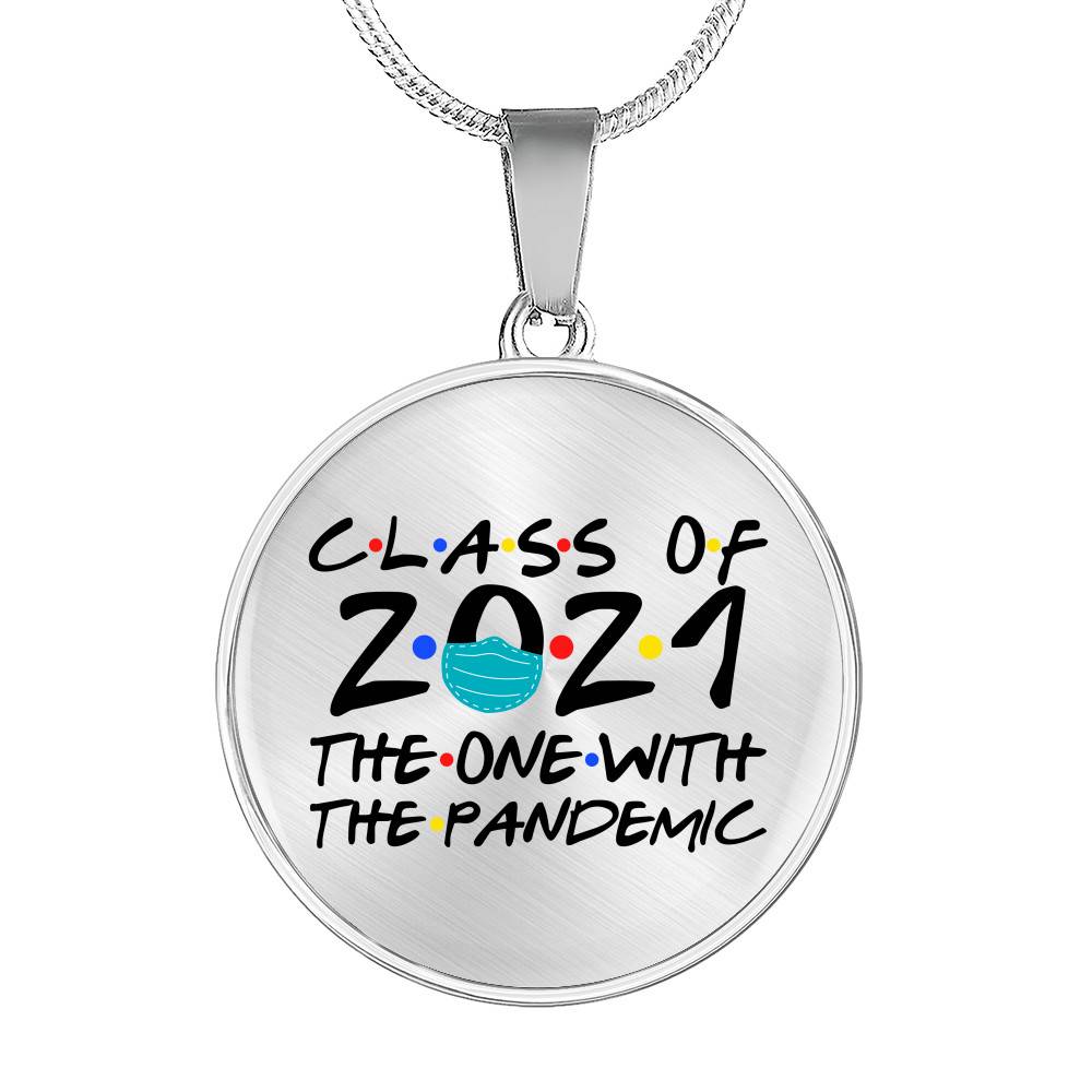 Class of 2021 the One with The Pandemic Friend Circle Pendant Necklace Graduation Gifts - Circle Luxury Necklace (Silver)