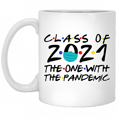 Class of 2021 the One with the Pandemic Friend Ceramic Coffee Mug - Beer Stein - Water Bottle - Color Changing Mug, White, 11 oz. White Mug