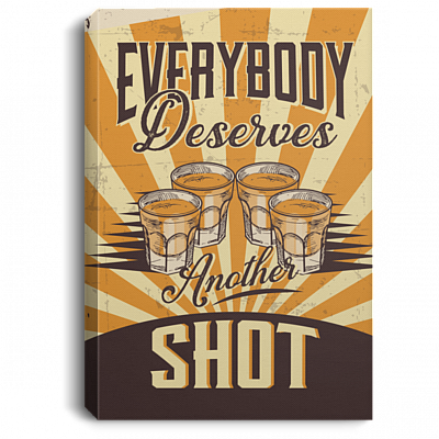 Everybody Deserves Another Shot Retro Vintage Drinking Gallery Wrapped Framed Canvas Prints - Unframed Poster, White, 0.75'' Framed Canvas
