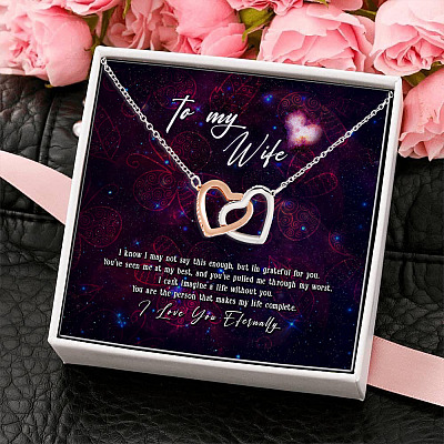 To My Wife You Make My Life Complete Couple In Love Anniversary Quote Saying Interlocking Hearts Necklace