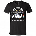 January Birthday 2021 The Year When Shit Got Real Quarantined T-shirt - V-neck - Funny Birthday Shirt 2021, Black, V-Neck T-Shirt