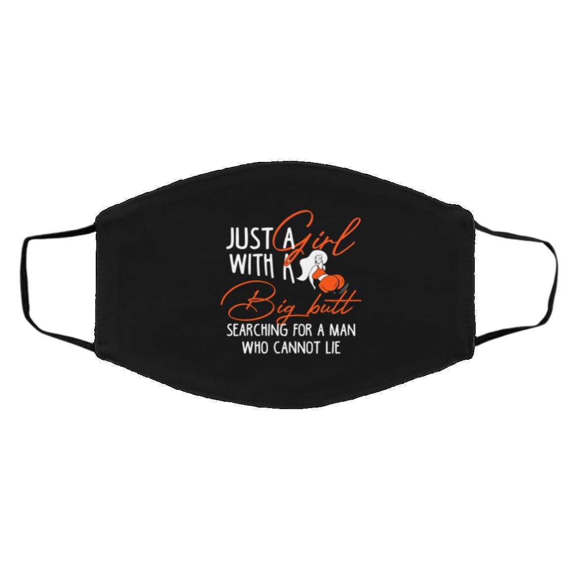 Just a Girl With A Big Butt, White, Cloth Face Cover – Medium/Large Just a Girl With A Big Butt, White, Cloth Face Cover – Medium/Large