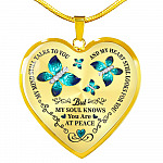 Butterfly My Mind Still Talks To You And My Heart Still Looks For You Are At Peace Heart Pendant Necklace - Heart Luxury Necklace (Gold Plated)