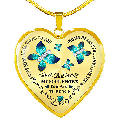 Butterfly My Mind Still Talks To You And My Heart Still Looks For You Are At Peace Heart Pendant Necklace - Heart Luxury Necklace (Gold Plated)