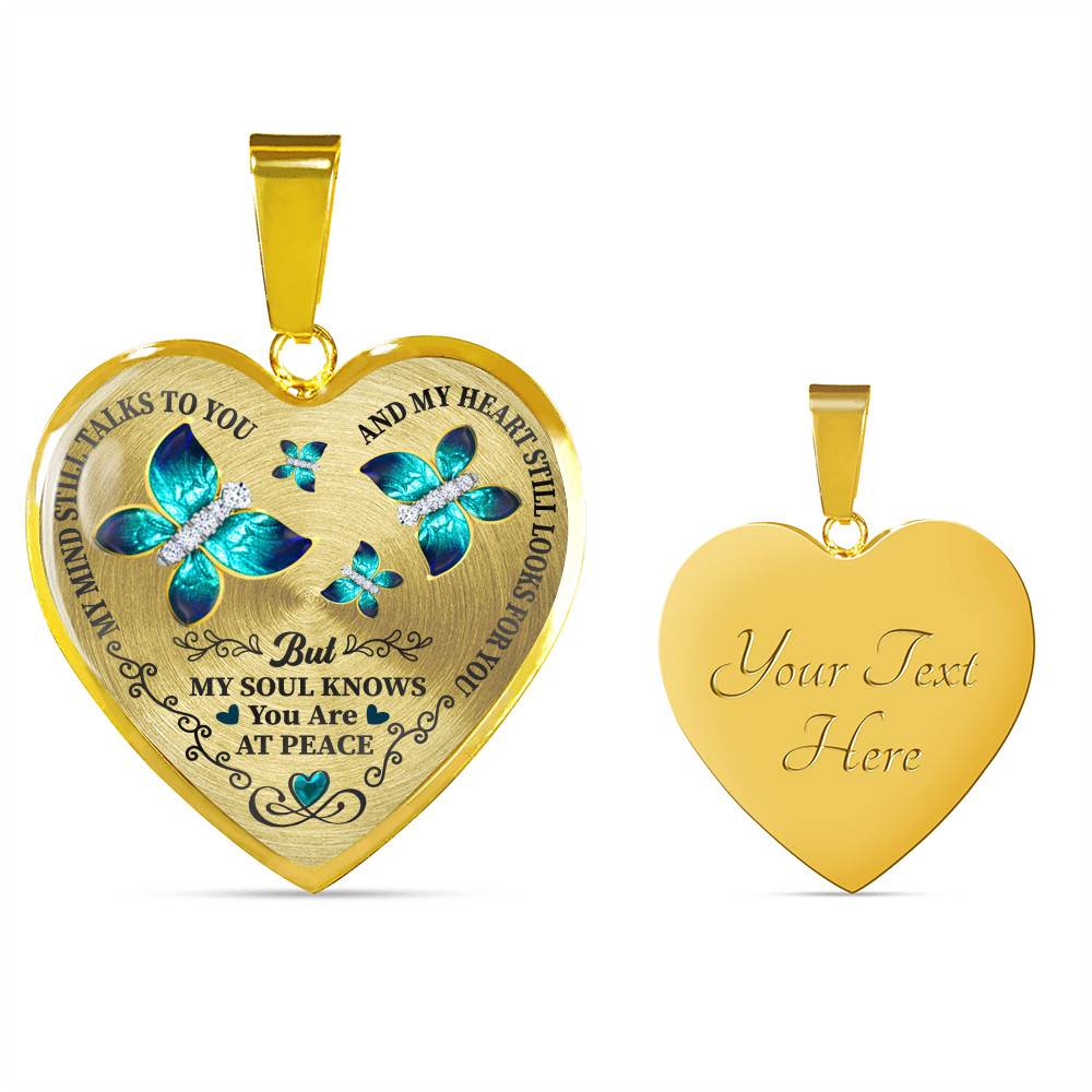 Butterfly My Mind Still Talks To You And My Heart Still Looks For You Are At Peace Heart Pendant Necklace - Heart Luxury Necklace (Gold Plated)