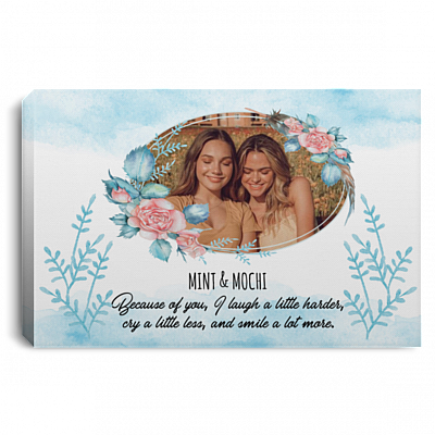 Personalized Photo To My Bestie Because Of You I Laugh A Litter Harder Framed Canvas Prints - Unframed Poster, White, 0.75'' Framed Canvas