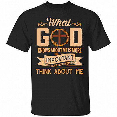 What God Knows About Me Is More T-Shirt, Black, g500-5-3-oz-t-shirt-unisex-t-shirt