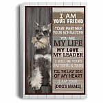 Personalized I Am Your Friend Your Partner Your Schnauzer Wrapped Framed Canvas Prints - Unframed Poster, White, 0.75'' Framed Canvas