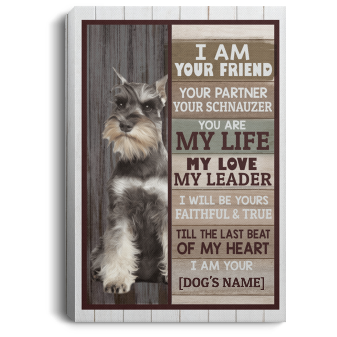 Personalized I Am Your Friend Your Partner Your Schnauzer Wrapped Framed Canvas Prints - Unframed Poster, White, 0.75'' Framed Canvas
