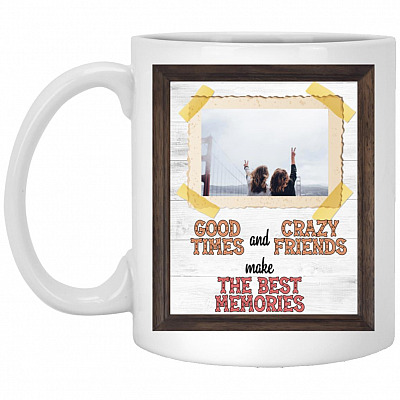 Custom Photo Good Time Crazy Mug, White, xp8434-11-oz-white-mug-11-oz-white-mug