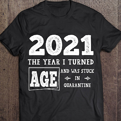 Alternative view of Customized 2021 The Year I Turned And Was Stuck In Quarantined T-Shirt - Quarantined Shirt For Kids