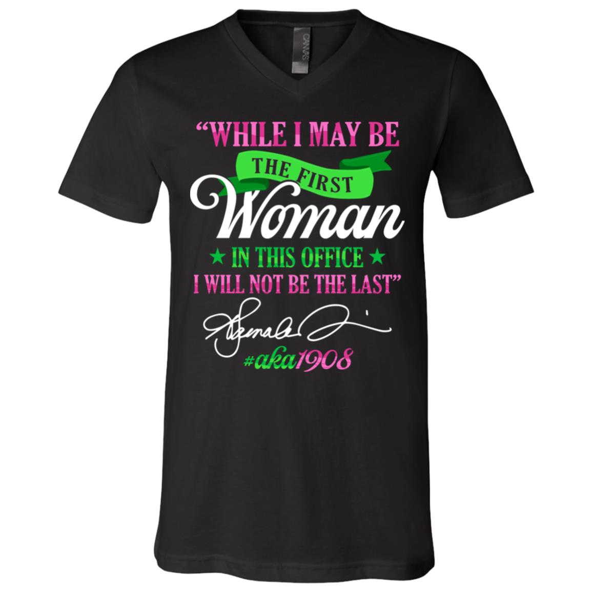 Kamala Harris First Vice President in The White House Will Not Be the Last Aka 1908 Sorority T-Shirt - V Neck, Black, V-Neck T-Shirt