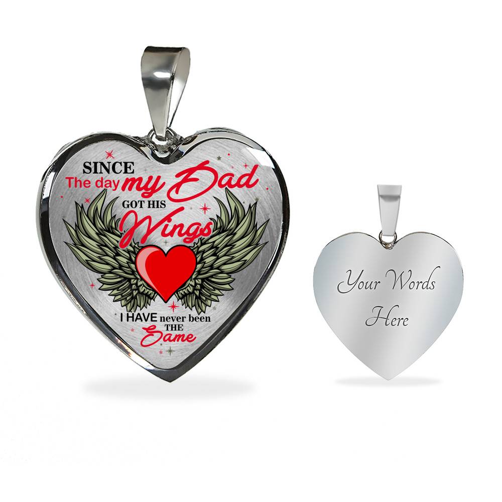 Since The Day My Dad Got Her Wings I Have Never Been the Same Memory Necklaces - Heart Pendant Necklace - Heart Luxury Necklace (Silver)