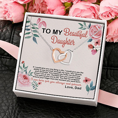 To My Beautiful Daughter If I Could Give You One Thing In Life From Dad Interlocking Hearts Pendant Necklace