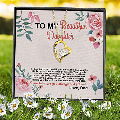 To My Beautiful Daughter If I Could Give You One Thing In Life From Dad Forever Love Heart Pendant Necklace