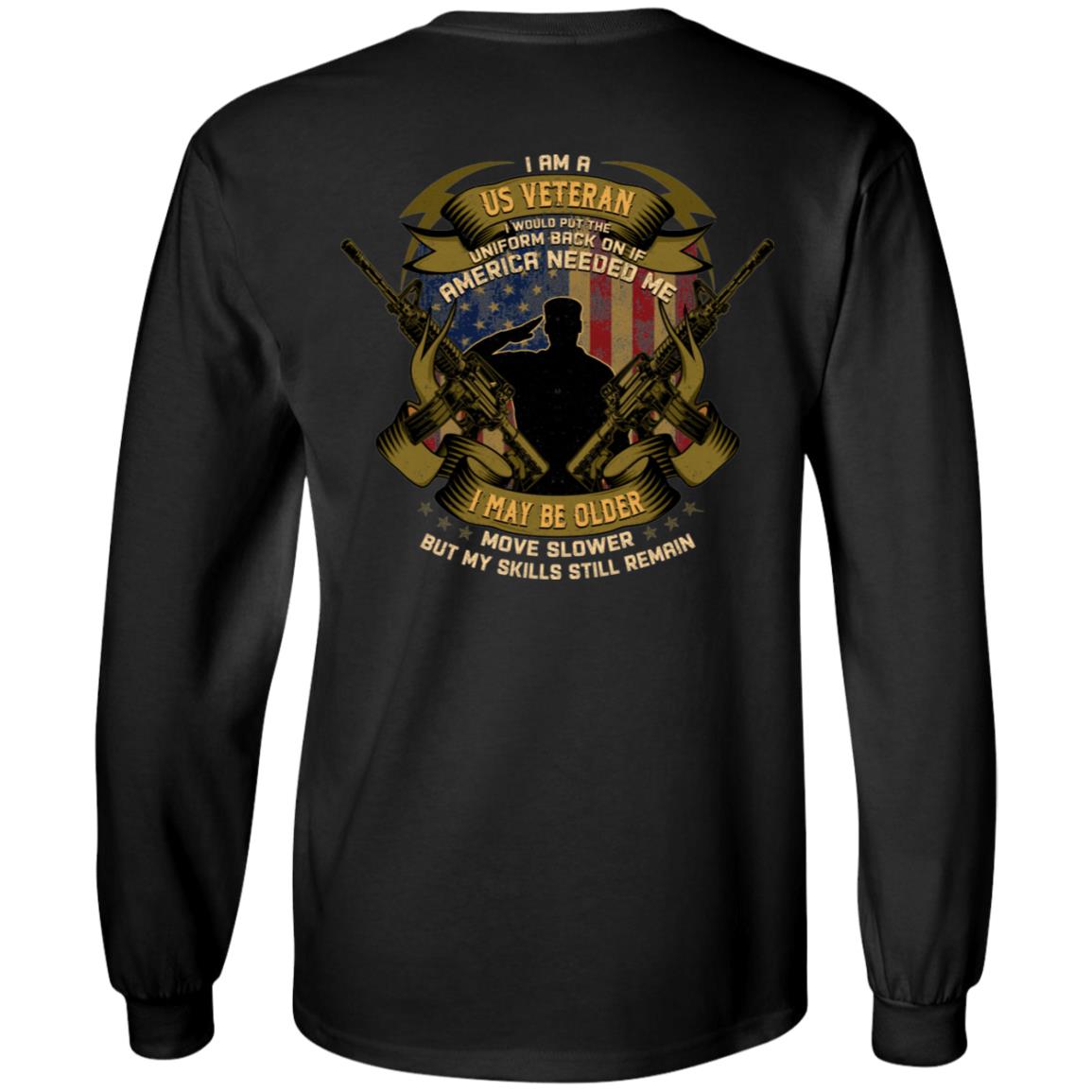 I Am A US Veteran I Would Put The Uniform Back On If America Needed Me Print On Back Only Hoodie - Long Sleeve, Black, Long Sleeve I Am A US Veteran I Would Put The Uniform Back On If America Needed Me Print On Back Only Hoodie - Long Sleeve, Black, Long Sleeve