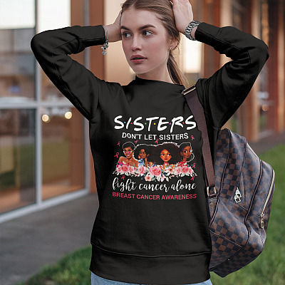Alternative view of Sisters Don't Let Sisters Fight Cancer Alone Hoodie - Sweatshirt - Long Sleeve Shirt
