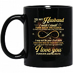 To My Husband I Could Turn Back Mug, Black, 11 oz. Black Mug