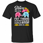 Sisters Are Like Fat Thighs They Are Forced To Stick Together No Matter How Bitchy One Is T-shirt, Black, Unisex T-Shirt