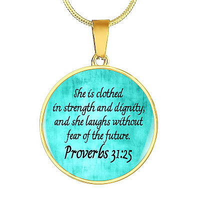 She Is Clothed In Strength And Dignity And She Laughs Without Fear Of The Future Proverbs 31 25 Circle Pendant Necklace - Circle Luxury Necklace (Gold Plated)