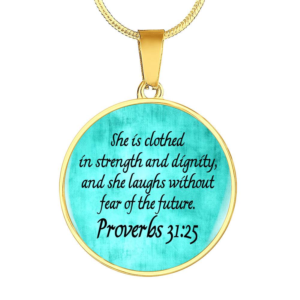 She Is Clothed In Strength And Dignity And She Laughs Without Fear Of The Future Proverbs 31 25 Circle Pendant Necklace - Circle Luxury Necklace (Gold Plated)