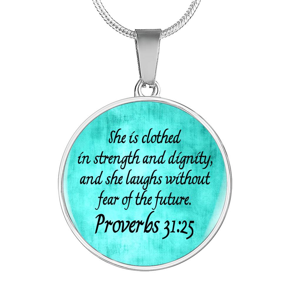 She Is Clothed In Strength And Dignity And She Laughs Without Fear Of The Future Proverbs 31 25 Circle Pendant Necklace - Circle Luxury Necklace (Silver)