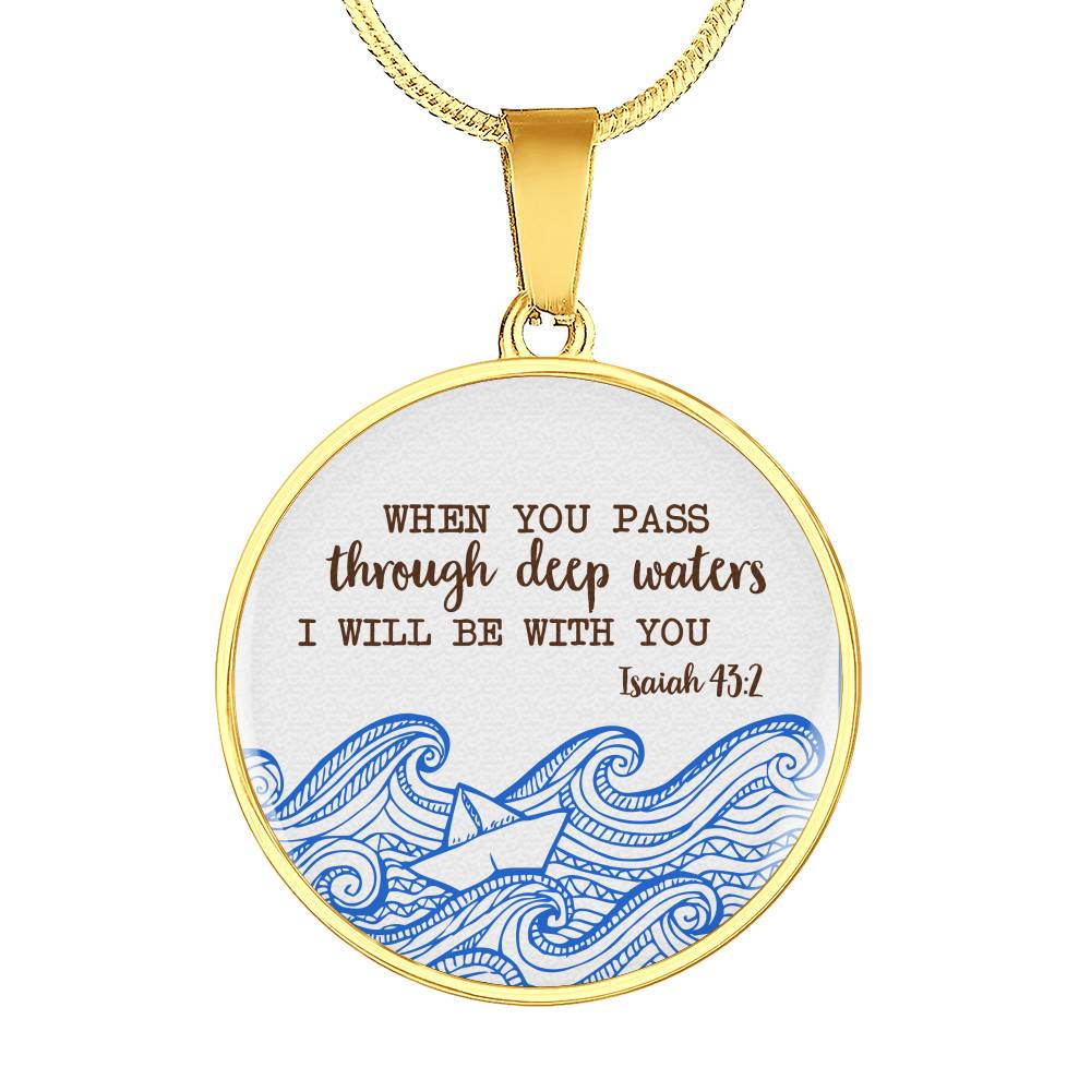 When You Pass Through Deep Waters I Will Be With You Isaiah 43 2 Circle Pendant Necklace - Circle Luxury Necklace (Gold Plated)