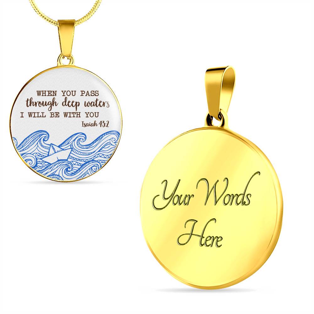 When You Pass Through Deep Waters I Will Be With You Isaiah 43 2 Circle Pendant Necklace - Circle Luxury Necklace (Gold Plated)