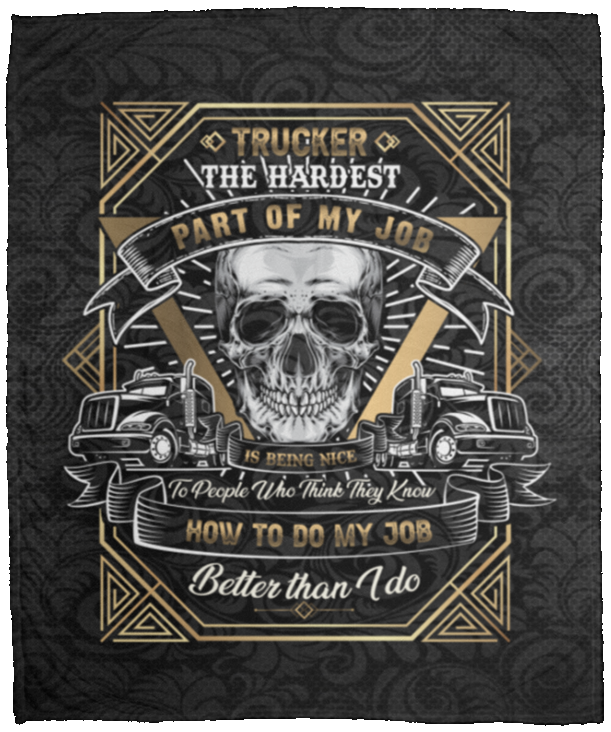 Trucker Mink Blanket - Hardest Part Is Being Nice To People Who Think Do Better Job Than Me Woven Blanket, White, Cozy Plush Fleece Blanket - 50x60 Trucker Mink Blanket - Hardest Part Is Being Nice To People Who Think Do Better Job Than Me Woven Blanket, White, Cozy Plush Fleece Blanket - 50x60