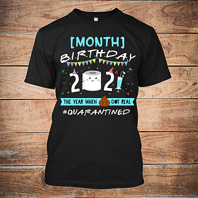Alternative view of Personalized Birthday 2021 The Year When Sh-it Got Real Quarantined Shirt - Funny Lockdown Pandemic Shirt