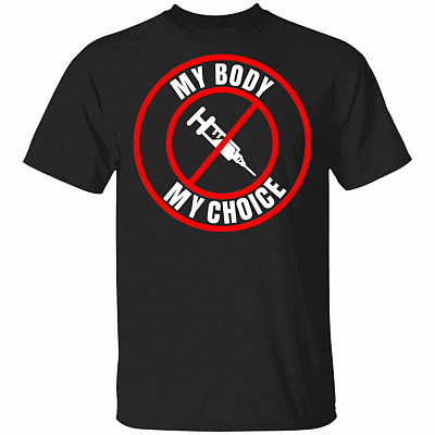 My Body My Choice T-Shirt - Funny Shirt, Black, Unisex T-Shirt