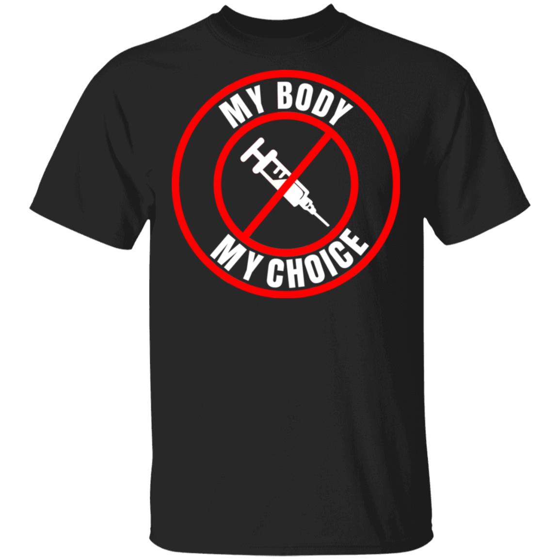 My Body My Choice T-Shirt - Funny Shirt, Black, Unisex T-Shirt My Body My Choice T-Shirt - Funny Shirt, Black, Unisex T-Shirt