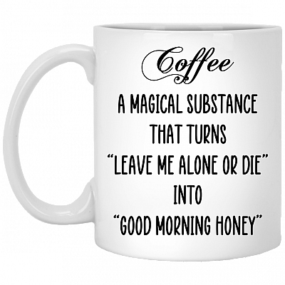 Coffee A Magical Substance Ceramic Coffee Mug - Beer Stein - Water Bottle - Funny Coffee Mug, White, 11 oz. White Mug