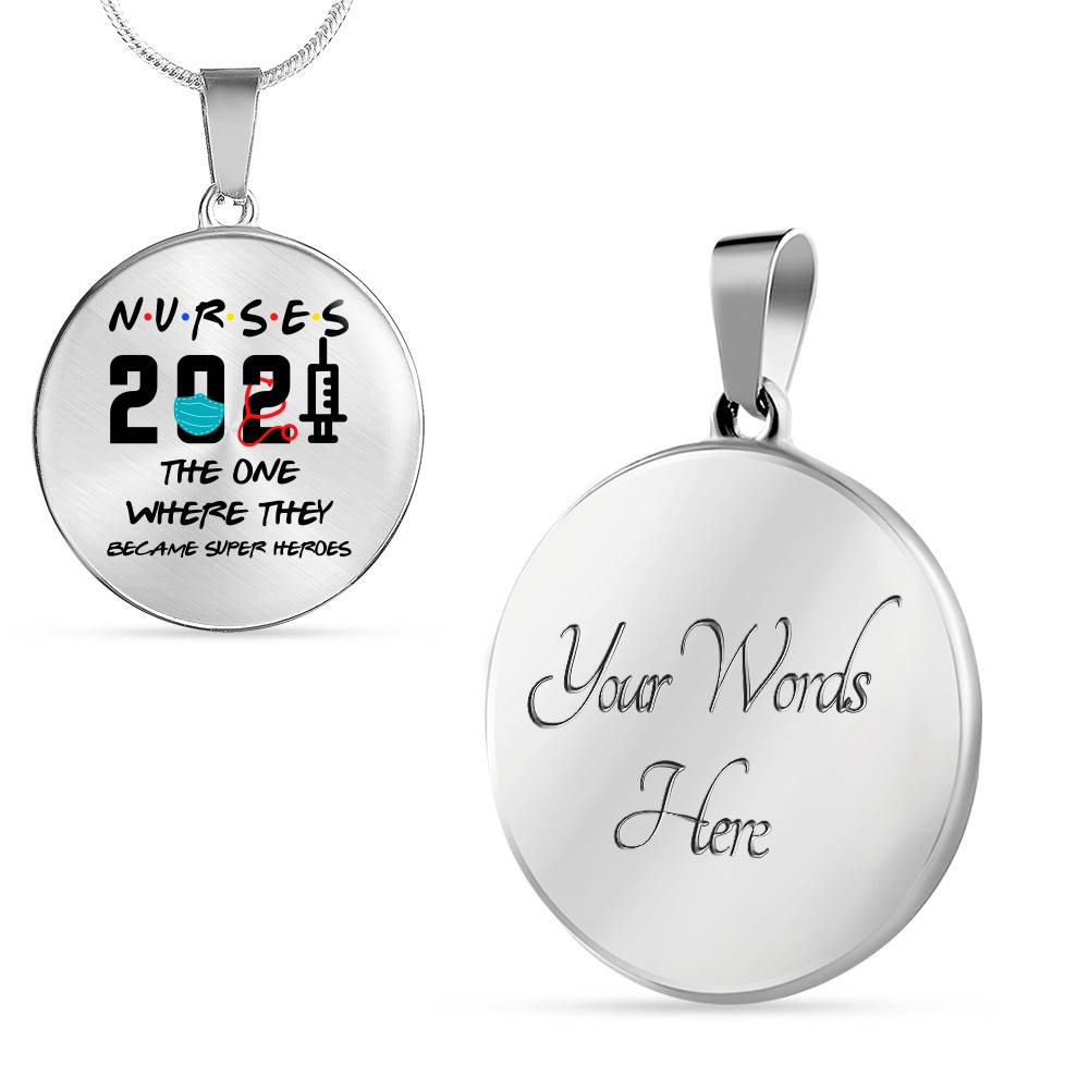 Nurse 2021 The One Where They Became Super Heroes Circle Pendant Necklace - Circle Luxury Necklace (Silver)