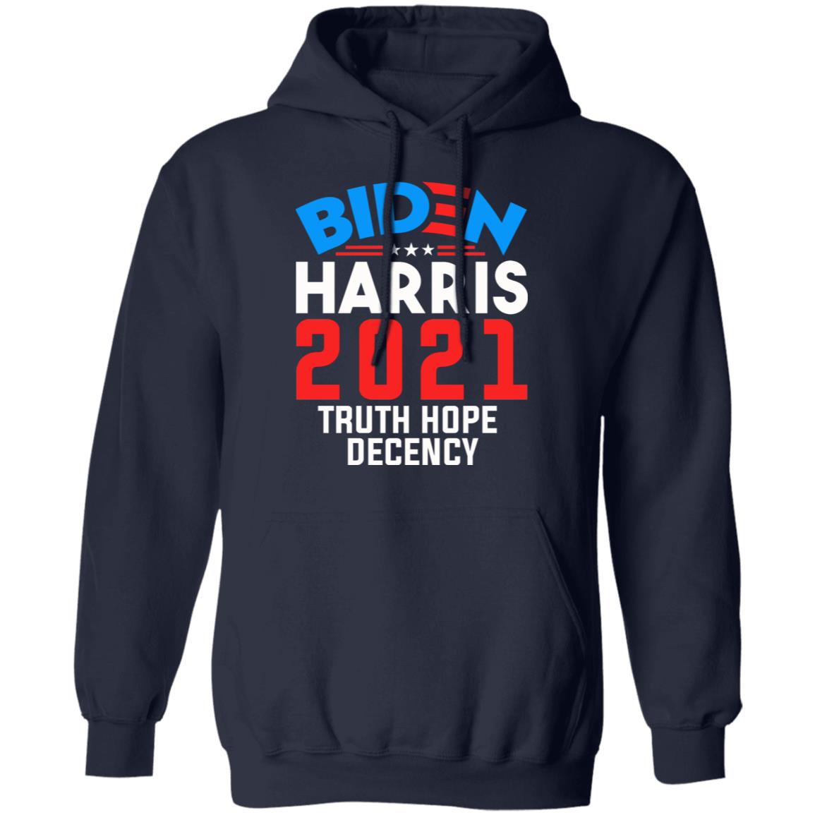 Biden Harris 2021 Truth Hope Decency Presidential Democrat Hoodie - Sweatshirt, Navy, Hoodie