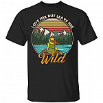 Love Her but Leave Her Wild Retro Vintage Girl in Nature T-Shirt - Girl Camping Gifts Shirt, Black, Unisex T-Shirt
